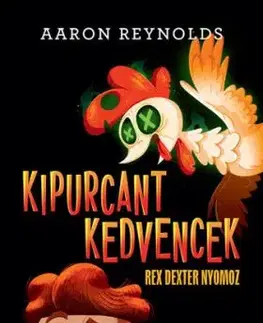 Kipurcant kedvencek - Rex Dexter nyomoz - Aaron Reynolds