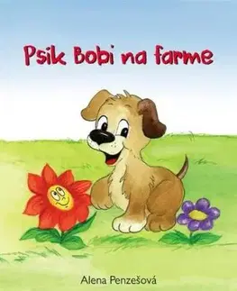 Psík Bobi na farme - Alena Penzešová, Vladimíra Vopičková