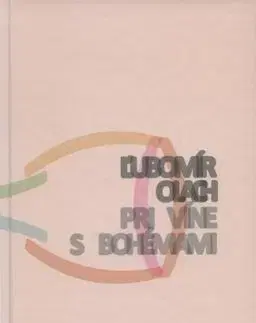 Pri víne s Bohémami - Ľubomír Olach