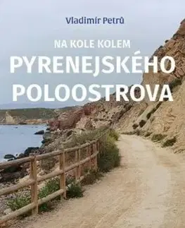 Na kole kolem Pyrenejského poloostrova - Vladimír Petrů