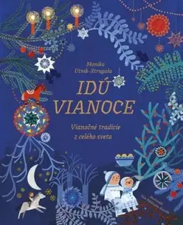 Idú Vianoce: Vianočné tradície z celého sveta - Monika Utnik-Strugala