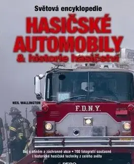 Hasičské automobily a historie hasičství - Neil Wallington