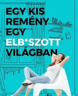 Egy kis remény egy elb*szott világban - Mark Manson