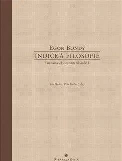 Indická filosofie - Egon Bondy, Jiří Holba, Petr Kužel
