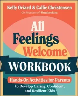 All Feelings Welcome Workbook - Callie Christensen, Kelly Oriard