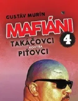 Mafiáni 4: Takáčovci kontra Piťovci - Gustáv Murín