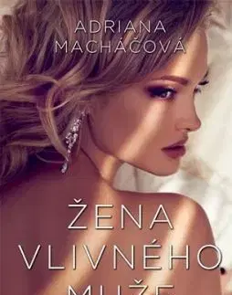 Žena vlivného muže - Adriana Macháčová