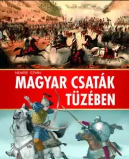 Magyar csaták tüzében - István Nemere