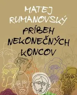 Príbeh nekonečných koncov - Matej Rumanovský