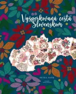 Vyšperkovaná cesta Slovenskom - Petra Toth