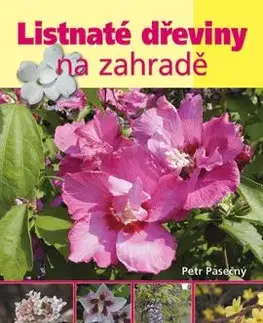 Listnaté dřeviny na zahradě - Petr Pasečný