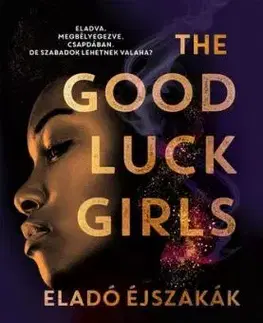 The Good Luck Girls – Eladó éjszakák - Charlotte Nicole Davisová