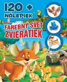 Farebný svet zvieratiek +120 nálepiek, 2.vydanie