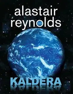 Kaldera - Alastair Reynolds