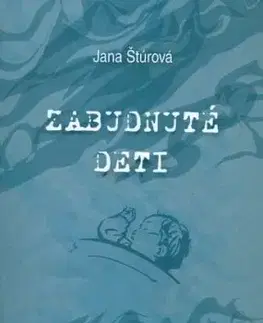 Zabudnuté deti - Jana Štúrová