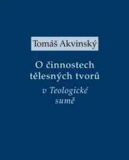 O činnostech tělesných tvorů - Tomáš Akvinský