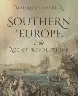 Southern Europe in the Age of Revolutions - Maurizio Isabella