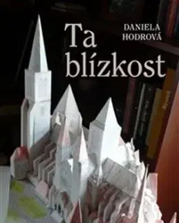 Ta blízkost - Daniela Hodrová