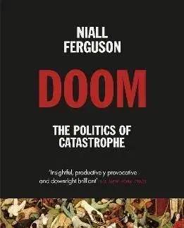 Doom: The Politics of Catastrophe - Niall Ferguson
