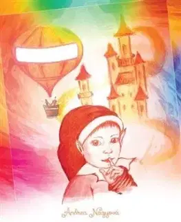 Moje zázračné príbehy alebo o čom deti (ne)hovoria - Andrea Nagyová