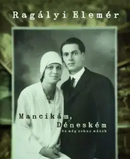 Mancikám, Déneském és még sokan mások - Elemér Ragályi