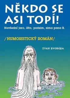 Někdo se asi topí! - Ivan Svoboda, Ivan Svoboda