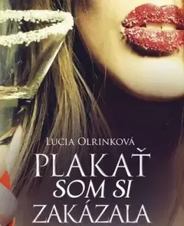 Plakať som si zakázala, 2. vydanie - Lucia Olrinková