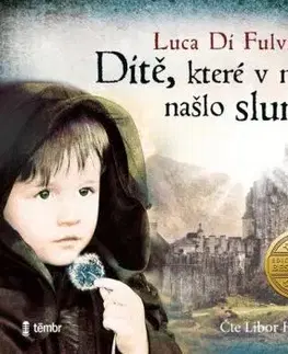 Dítě, které v noci našlo slunce - audiokniha - Luca Di Fulvio