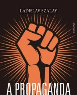 A propaganda diadala - Ladislav Szalay