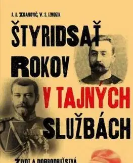 Štyridsať rokov v tajných službách - V. S. Izmozik, A. A. Zdanovič