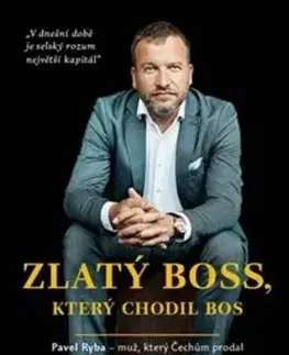 Zlatý boss, který chodil bos
