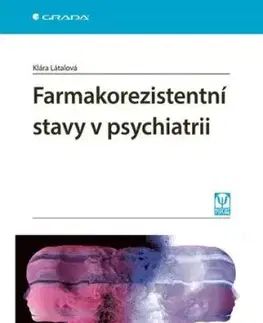 Farmakorezistentní stavy v psychiatrii - Klára Látalová