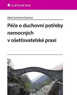 Péče o duchovní potřeby nemocných v ošetřovatelské praxi - Mária Sováriová Soósová