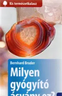 Milyen gyógyító ásvány ez? - Bernhard Bruder