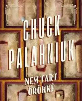 Nem tart örökké - Chuck Palahniuk, László Sepsi