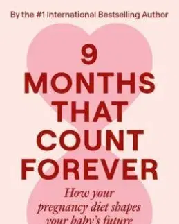 Nine Months That Count Forever - Jessie Inchauspé