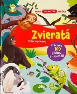 Moja zvuková knižka Zvieratá - Stlač a počúvaj