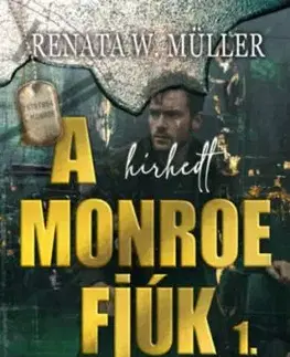 A hírhedt Monroe fiúk 1. - Renáta W. Müller