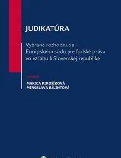 Judikatúra Vybrané rozhodnutia ESĽP vo vzťahu k Slovenskej republike - Miroslava, Marica Pirošíková