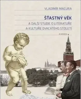Šťastný věk a další studie o literatuře a kultuře dvacátého století - Vladimír Macura