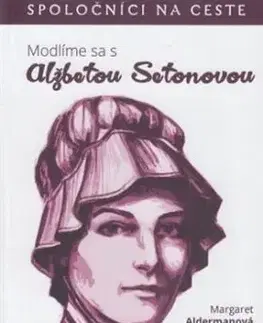 Modlíme sa s Alžbetou Setonovou - Margaret Aldermanová