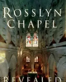 Rosslyn Chapel Revealed - Michael T R B Turnbull