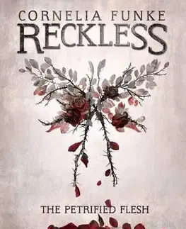 Reckless I: The Petrified Flesh - Cornelia Funke