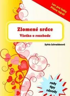 Zlomené srdce-všetko o rozchode - Sylvia Schneider