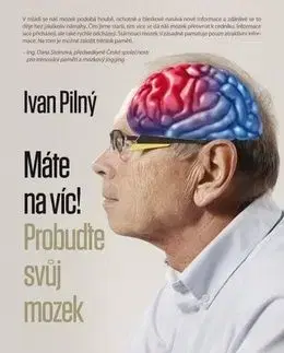 Máte na víc! Probuďte svůj mozek - Ivan Pilný