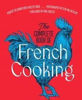 The Complete Book of French Cooking - Vincent Boué, Hubert Delorme
