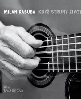Když struny života zní - Milan Kašuba