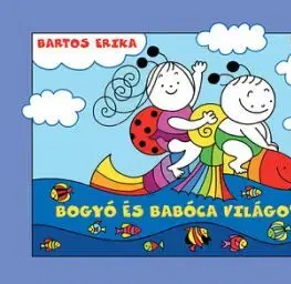 Bogyó és Babóca világot lát - Erika Bartos