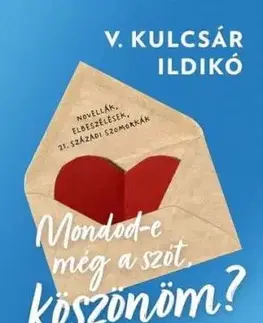 Mondod-e még a szót, köszönöm? - Ildikó V. Kulcsár