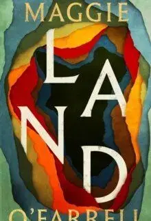 Land - Maggie O´Farrell